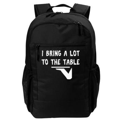 Funny Pun I Bring A Lot To The Table Funny Server Daily Commute Backpack