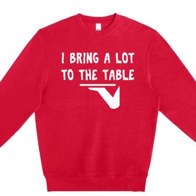 Funny Pun I Bring A Lot To The Table Funny Server Premium Crewneck Sweatshirt