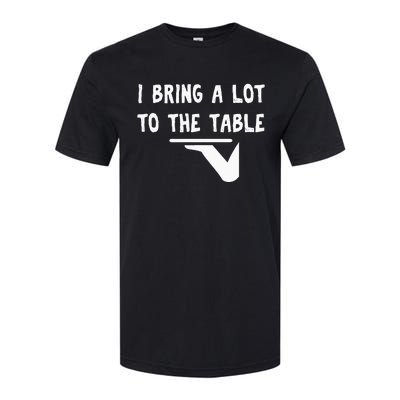 Funny Pun I Bring A Lot To The Table Funny Server Softstyle CVC T-Shirt