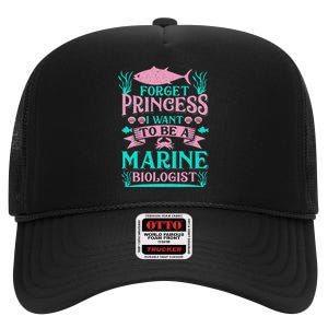 Forget Princess I Want To Be A Marine Biologist Funny Gift High Crown Mesh Back Trucker Hat