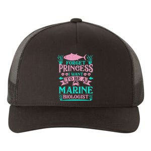 Forget Princess I Want To Be A Marine Biologist Funny Gift Yupoong Adult 5-Panel Trucker Hat