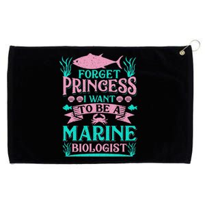 Forget Princess I Want To Be A Marine Biologist Funny Gift Grommeted Golf Towel