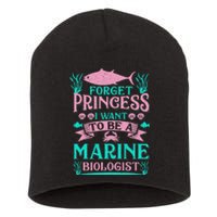 Forget Princess I Want To Be A Marine Biologist Funny Gift Short Acrylic Beanie