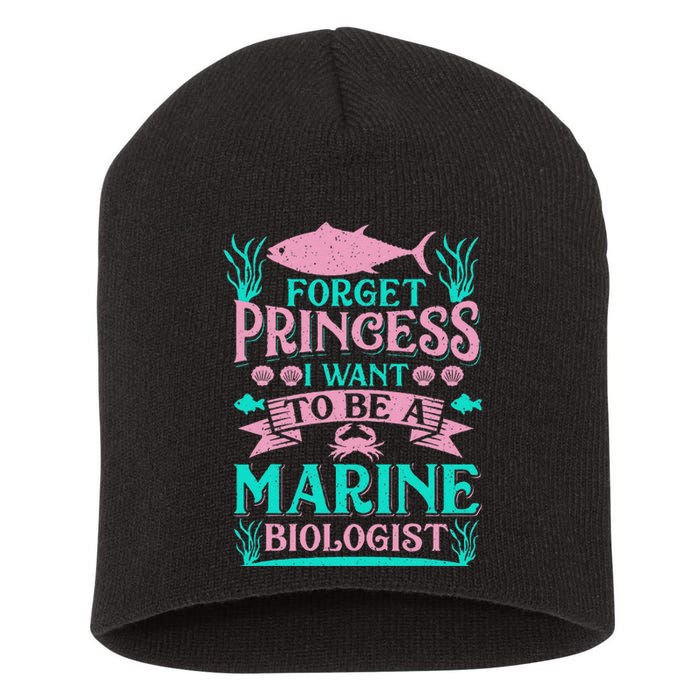 Forget Princess I Want To Be A Marine Biologist Funny Gift Short Acrylic Beanie