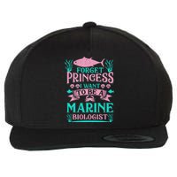 Forget Princess I Want To Be A Marine Biologist Funny Gift Wool Snapback Cap