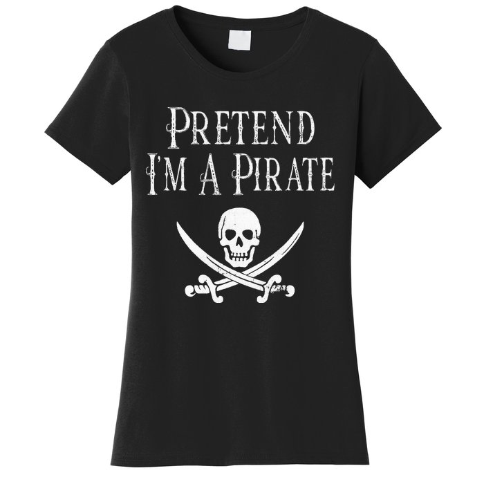 Fun Pretend I'm A Pirate Lazy Halloween Costume Skull Swords Women's T-Shirt