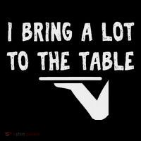 Funny Pun I Bring A Lot To The Table Funny Server T-Shirt