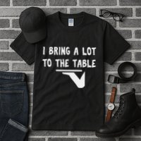 Funny Pun I Bring A Lot To The Table Funny Server Tall T-Shirt