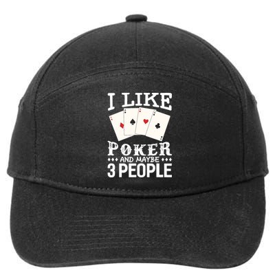 Funny Poker I Like Poker And Maybe 3 People Poker 7-Panel Snapback Hat