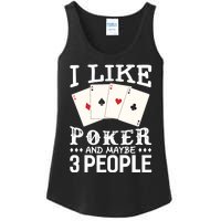 Funny Poker I Like Poker And Maybe 3 People Poker Ladies Essential Tank