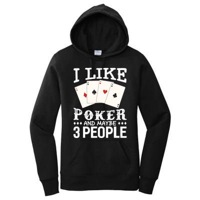 Funny Poker I Like Poker And Maybe 3 People Poker Women's Pullover Hoodie