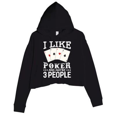 Funny Poker I Like Poker And Maybe 3 People Poker Crop Fleece Hoodie