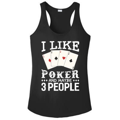 Funny Poker I Like Poker And Maybe 3 People Poker Ladies PosiCharge Competitor Racerback Tank