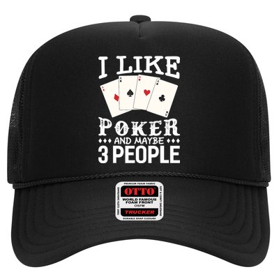 Funny Poker I Like Poker And Maybe 3 People Poker Trucker Hat