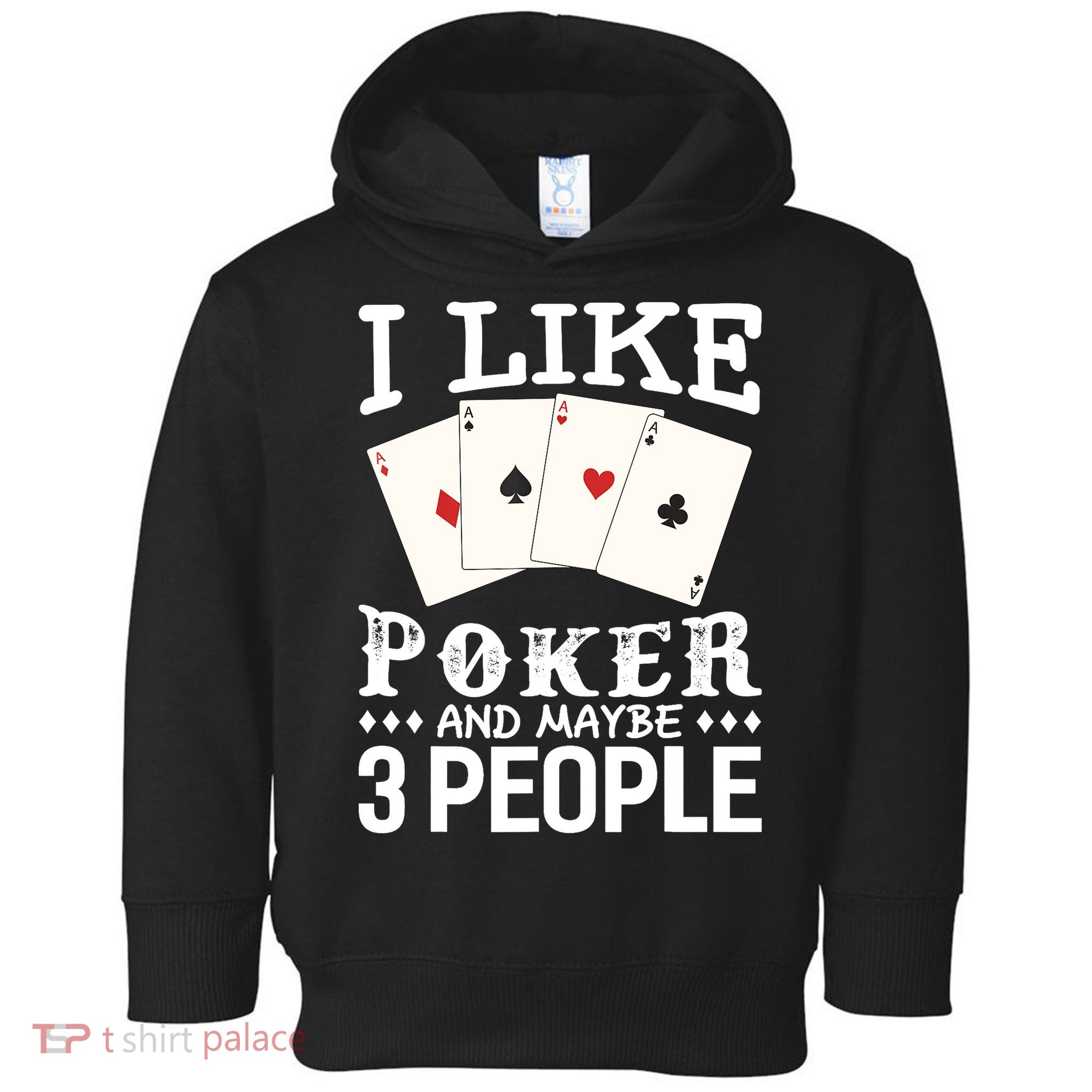 Funny Poker I Like Poker And Maybe 3 People Poker Toddler Hoodie