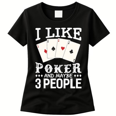Funny Poker I Like Poker And Maybe 3 People Poker Womens T-Shirt