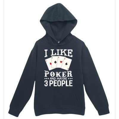 Funny Poker I Like Poker And Maybe 3 People Poker Urban Pullover Hoodie