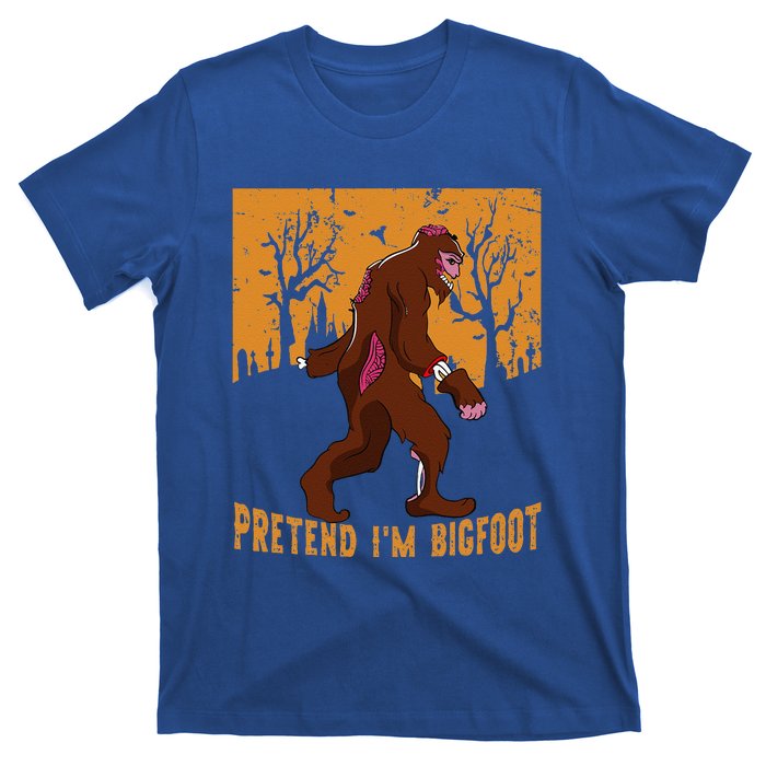 Funny Pretend Im Bigfoot Halloween Bigfoot Costume Gift Gift T-Shirt