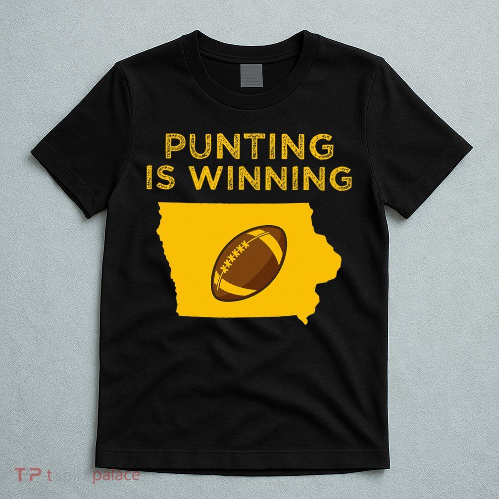 funny punting is winning iowa I cheer For The Punter T-Shirt