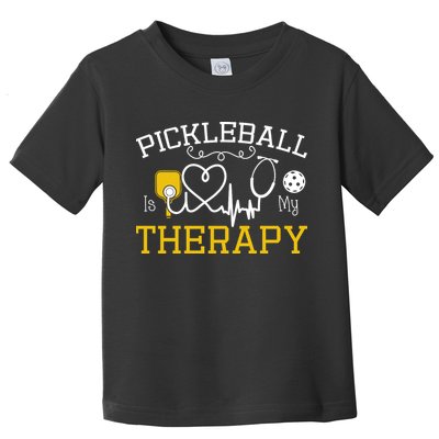 Funny Pickleball Is My Therapy Pickleball Player Humor Toddler T-Shirt