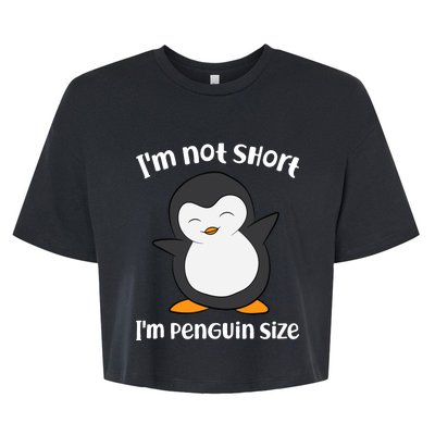 Funny Penguin I'm Not Short I'm Small Like A Penguin Bella+Canvas Jersey Crop Tee