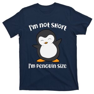 Funny Penguin I'm Not Short I'm Small Like A Penguin T-Shirt