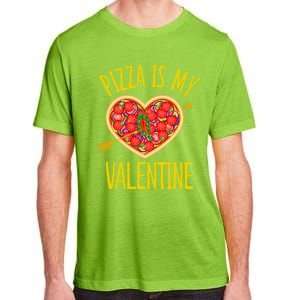 Funny Pizza Is My Valentine's Day Food Lover Cute Graphics Meaningful Gift Adult ChromaSoft Performance T-Shirt