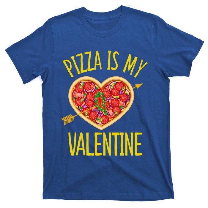 Funny Pizza Is My Valentine's Day Food Lover Cute Graphics Meaningful Gift T-Shirt