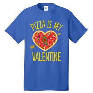 Funny Pizza Is My Valentine's Day Food Lover Cute Graphics Meaningful Gift Tall T-Shirt