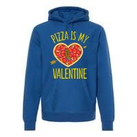 Funny Pizza Is My Valentine's Day Food Lover Cute Graphics Meaningful Gift Premium Hoodie