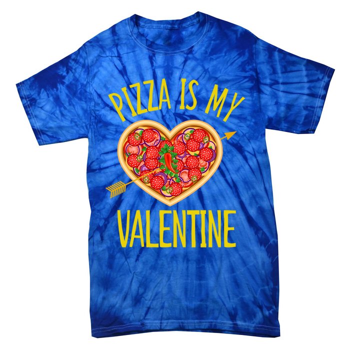 Funny Pizza Is My Valentine's Day Food Lover Cute Graphics Meaningful Gift Tie-Dye T-Shirt