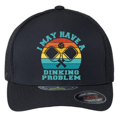 Funny Pickleball I May Have A Dinking Problem Day Dinking Flexfit Unipanel Trucker Cap