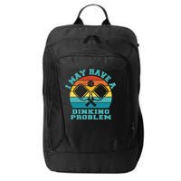 Funny Pickleball I May Have A Dinking Problem Day Dinking City Backpack