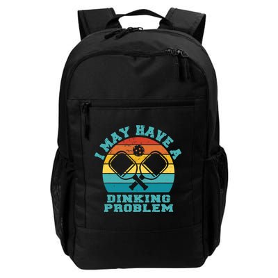 Funny Pickleball I May Have A Dinking Problem Day Dinking Backpack