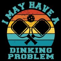 Funny Pickleball I May Have A Dinking Problem Day Dinking Backpack