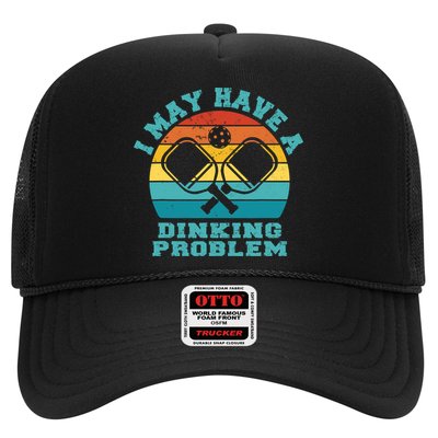 Funny Pickleball I May Have A Dinking Problem Day Dinking Trucker Hat
