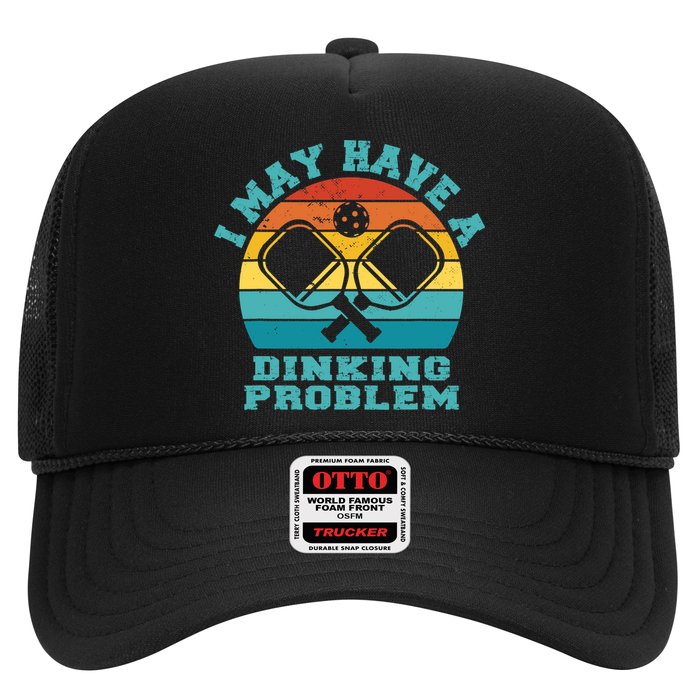 Funny Pickleball I May Have A Dinking Problem Day Dinking Trucker Hat