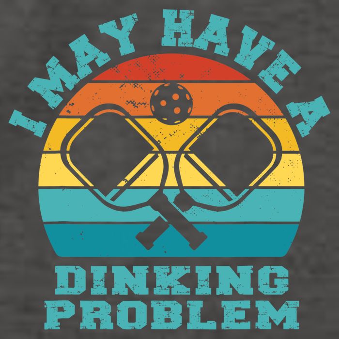 Funny Pickleball I May Have A Dinking Problem Day Dinking Vector Backpack