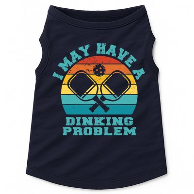 Funny Pickleball I May Have A Dinking Problem Day Dinking Doggie Tank