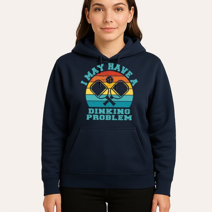 Funny Pickleball I May Have A Dinking Problem Day Dinking Hoodie