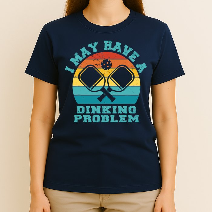 Funny Pickleball I May Have A Dinking Problem Day Dinking T-Shirt