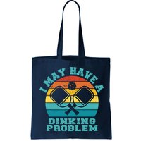 Funny Pickleball I May Have A Dinking Problem Day Dinking Bag