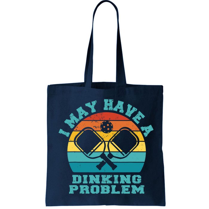 Funny Pickleball I May Have A Dinking Problem Day Dinking Bag