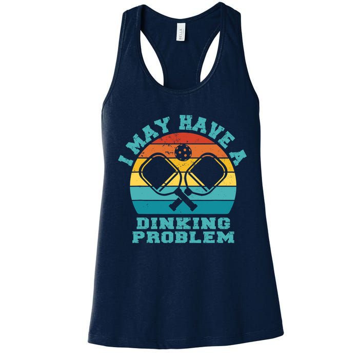 Funny Pickleball I May Have A Dinking Problem Day Dinking Womens Tank Top