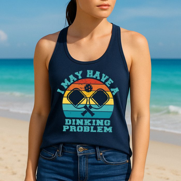 Funny Pickleball I May Have A Dinking Problem Day Dinking Womens Tank Top