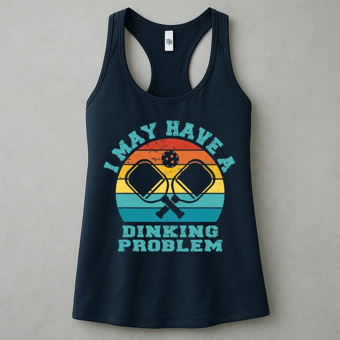 Funny Pickleball I May Have A Dinking Problem Day Dinking Womens Tank Top