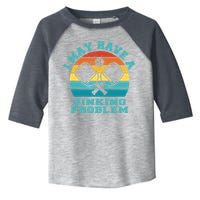Funny Pickleball I May Have A Dinking Problem Day Dinking Toddler Fine Jersey T-Shirt