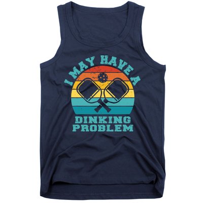 Funny Pickleball I May Have A Dinking Problem Day Dinking Tank Top