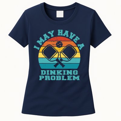 Funny Pickleball I May Have A Dinking Problem Day Dinking Womens T-Shirt