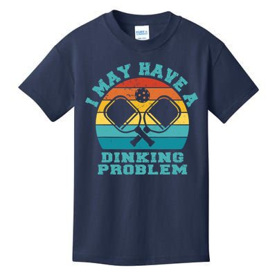 Funny Pickleball I May Have A Dinking Problem Day Dinking Kids T-Shirt